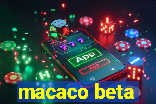 macaco beta