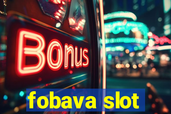 fobava slot