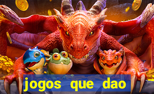 jogos que dao dinheiro rapido