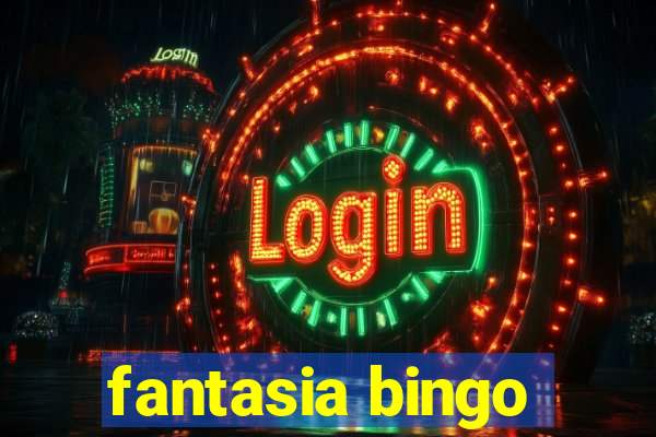 fantasia bingo