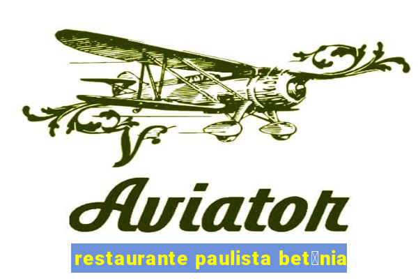 restaurante paulista bet芒nia