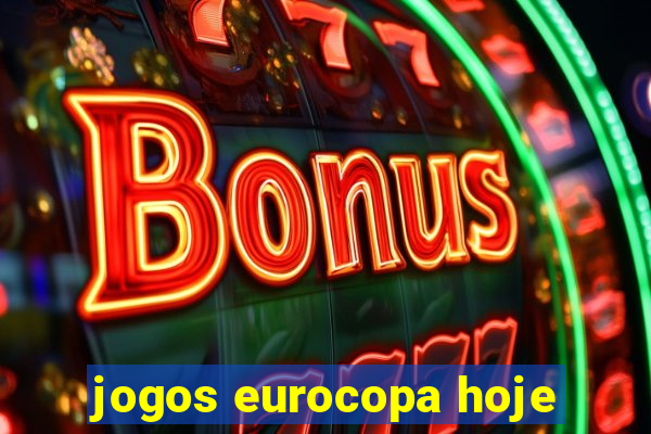 jogos eurocopa hoje