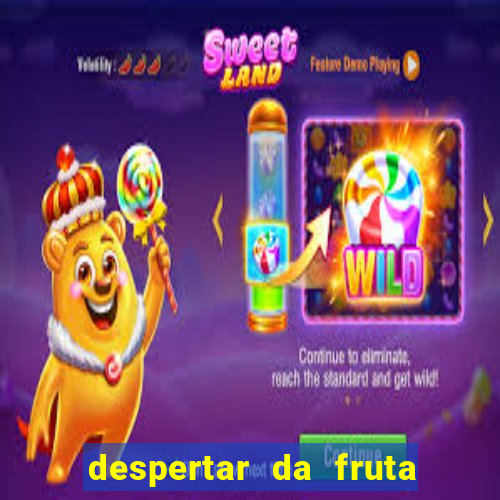 despertar da fruta do brook