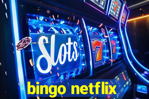 bingo netflix