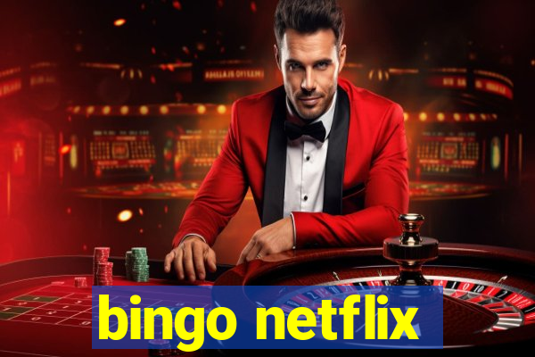 bingo netflix