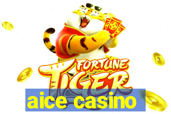 aice casino