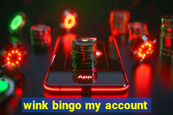 wink bingo my account