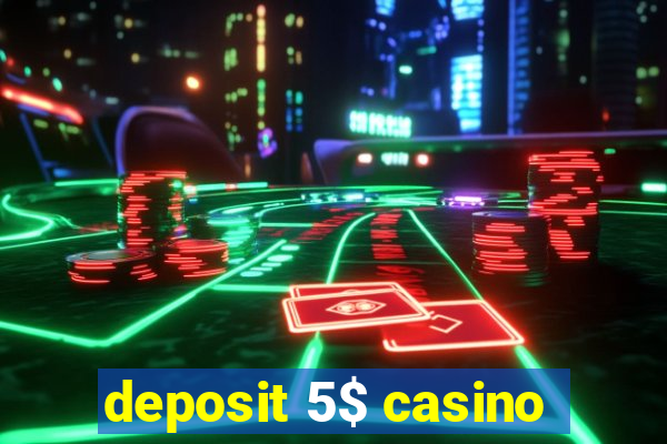 deposit 5$ casino