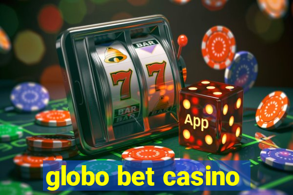 globo bet casino