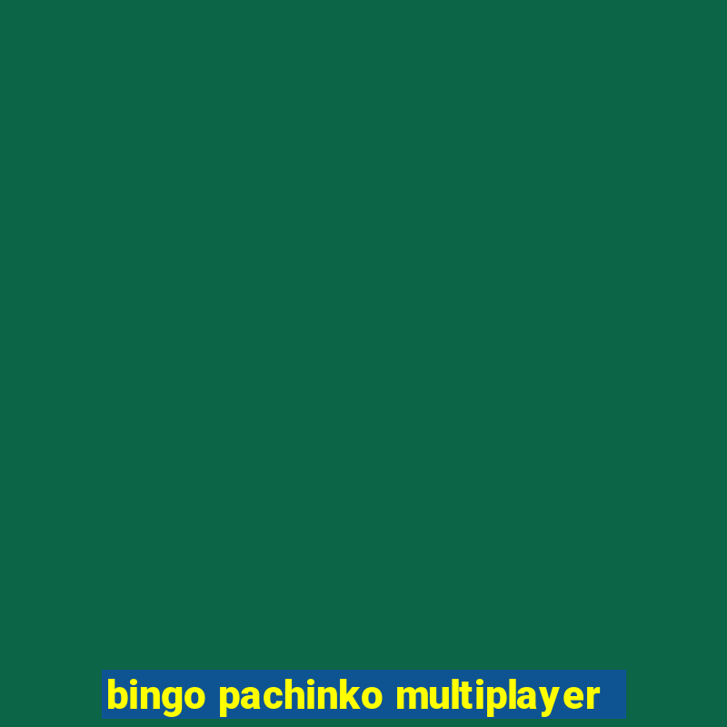 bingo pachinko multiplayer