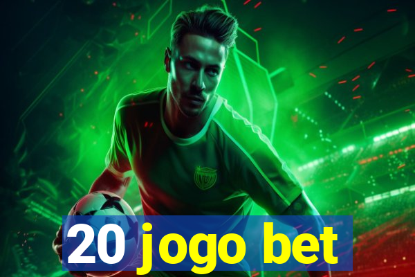 20 jogo bet