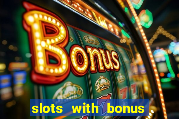 slots with bonus and free spins