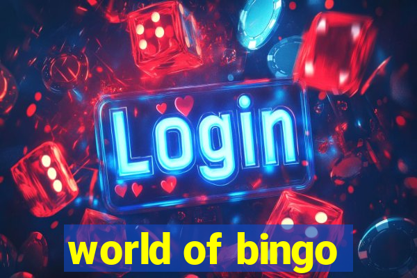 world of bingo