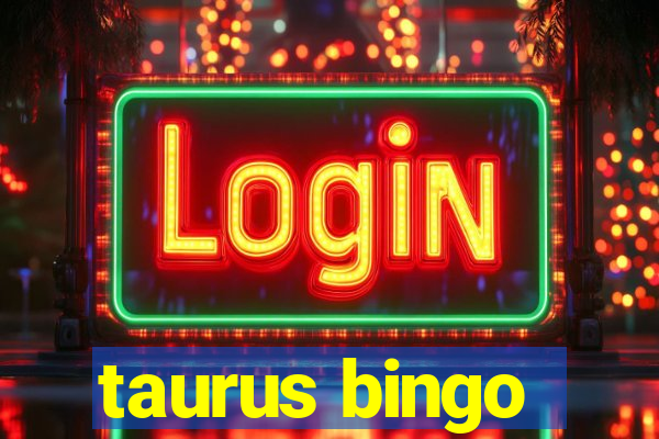 taurus bingo