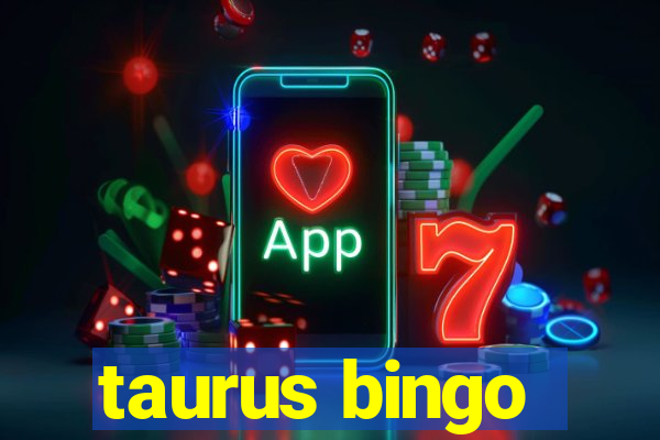 taurus bingo