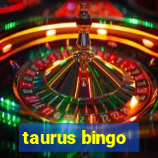 taurus bingo