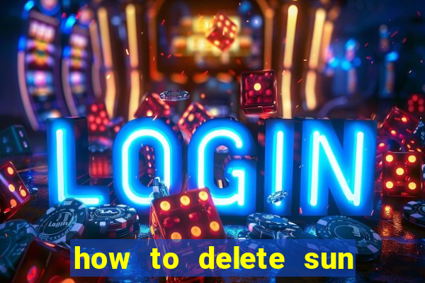 how to delete sun bingo account