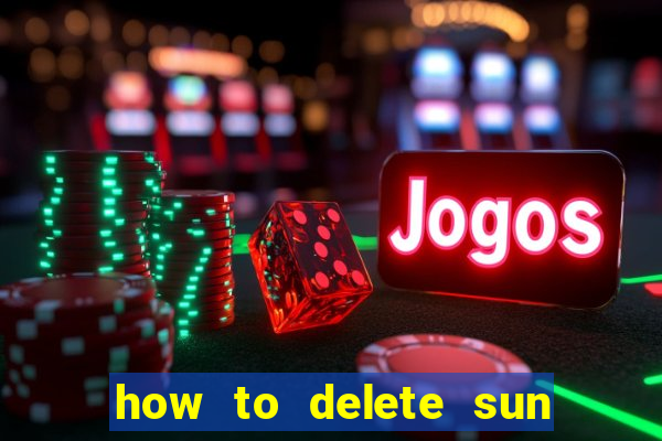 how to delete sun bingo account