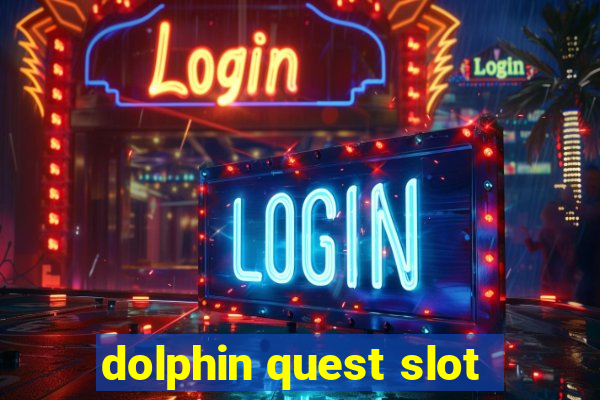 dolphin quest slot