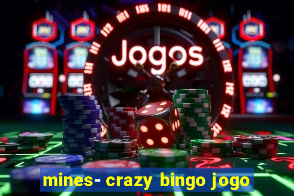 mines- crazy bingo jogo