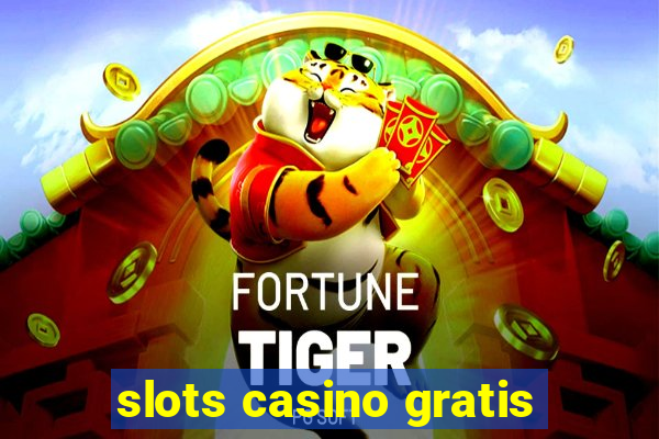 slots casino gratis