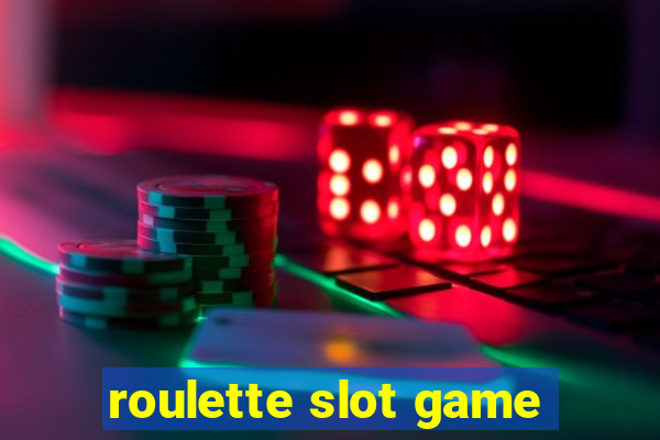 roulette slot game