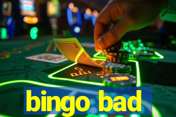 bingo bad