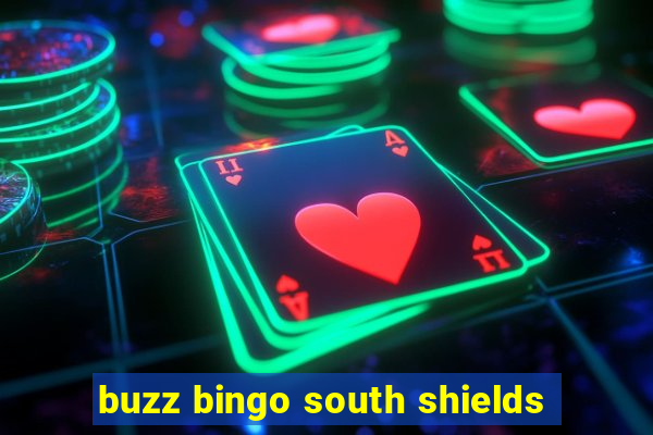 buzz bingo south shields