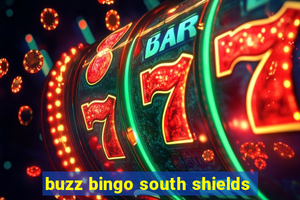 buzz bingo south shields