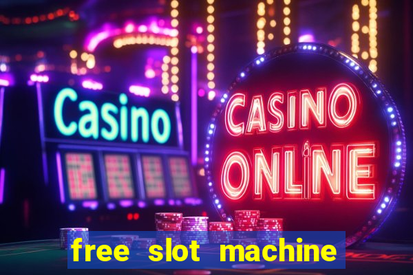 free slot machine to play