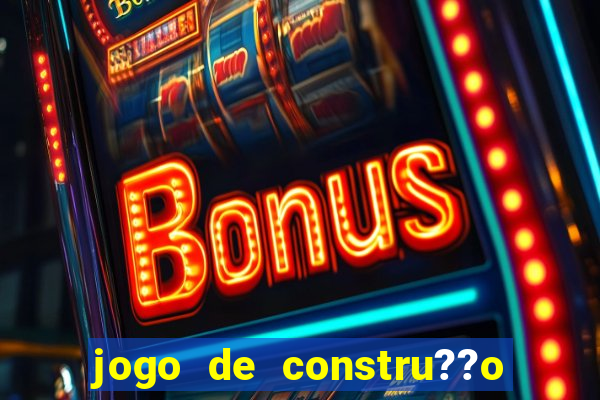 jogo de constru??o de cidade