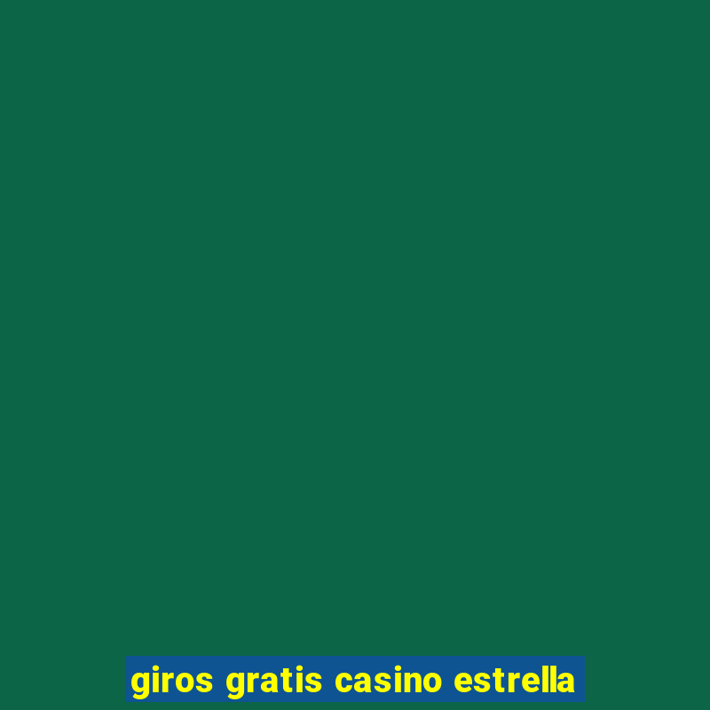 giros gratis casino estrella