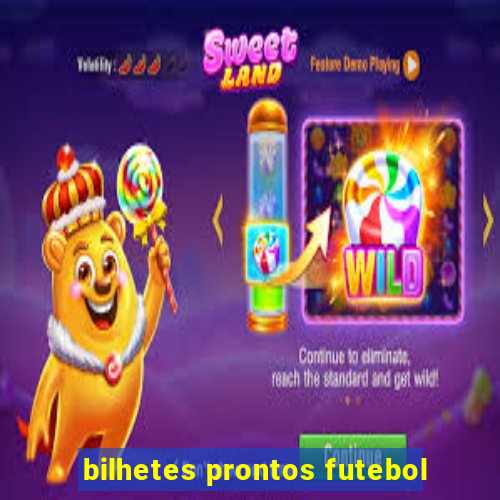 bilhetes prontos futebol