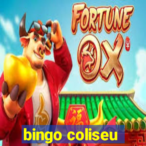 bingo coliseu