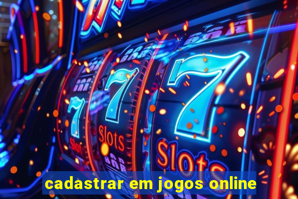 cadastrar em jogos online