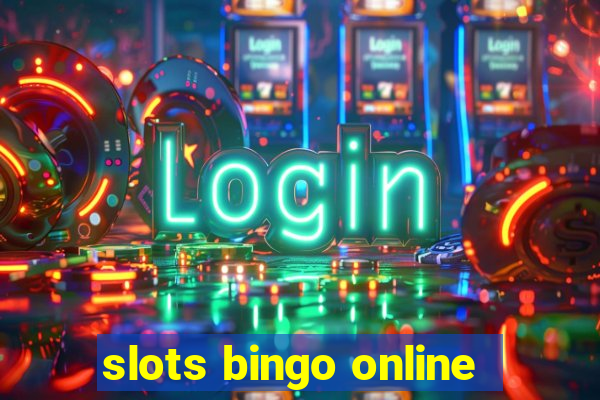 slots bingo online