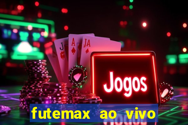 futemax ao vivo sem anúncio