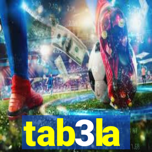 tab3la