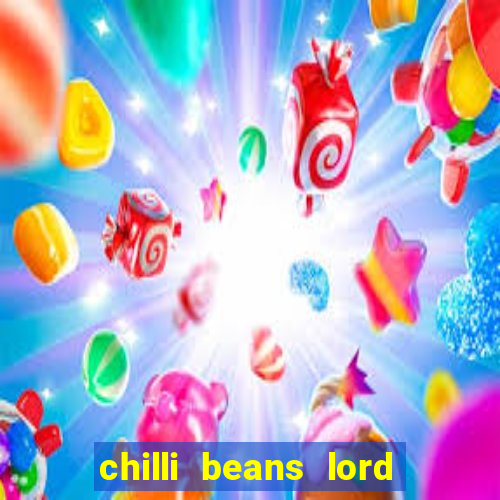 chilli beans lord of the rings