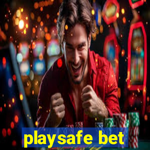 playsafe bet