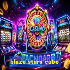 blaze stars cube