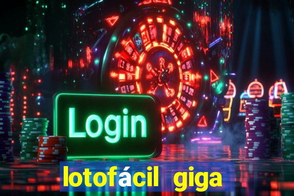 lotofácil giga bicho hoje