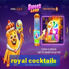 royal cocktails