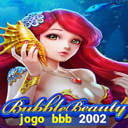 jogo bbb 2002 download android