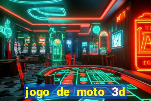 jogo de moto 3d de grau