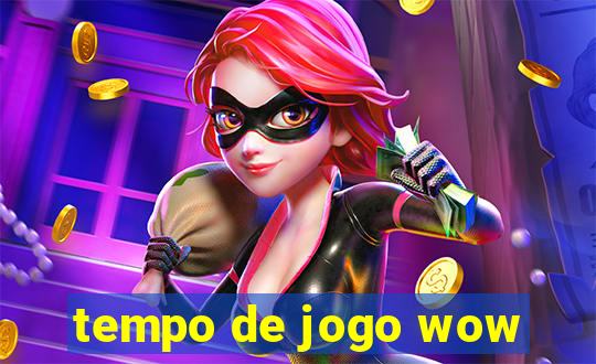 tempo de jogo wow