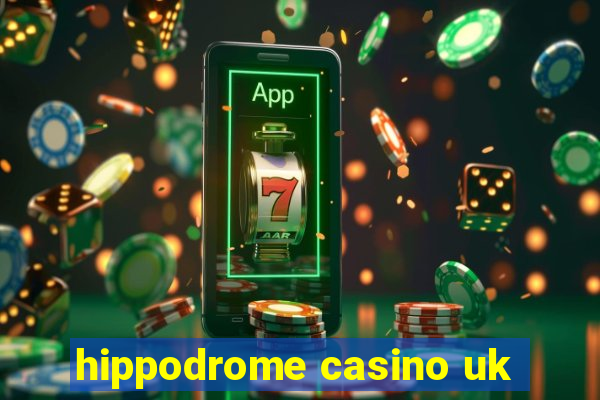 hippodrome casino uk