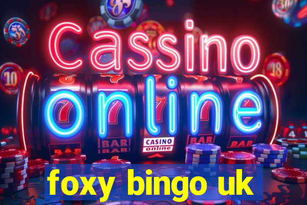 foxy bingo uk