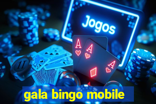 gala bingo mobile