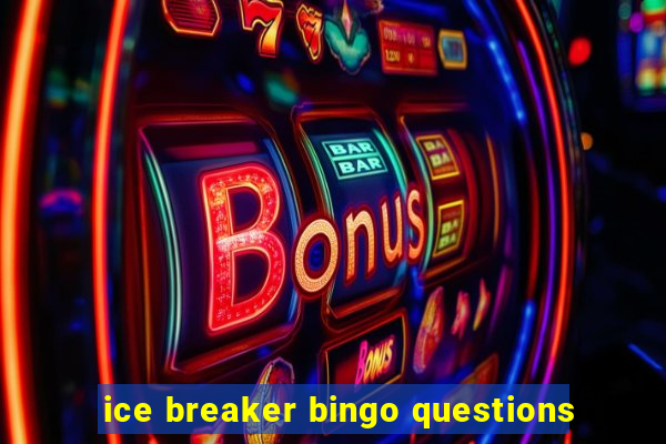 ice breaker bingo questions